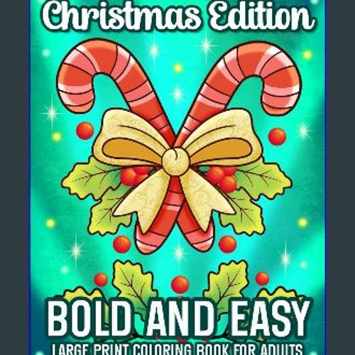 Stream <PDF> ❤ Bold And Easy Large Print Christmas Coloring Book: A Winter  Coloring Book for Adults and S by H4dleyJoy
