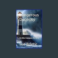{READ} ⚡ Dangerous Duplicity: An Alice Campana Mystery download ebook PDF EPUB