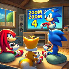 ZOOM ZOOM 4 (feat. Tails & Knuckles)