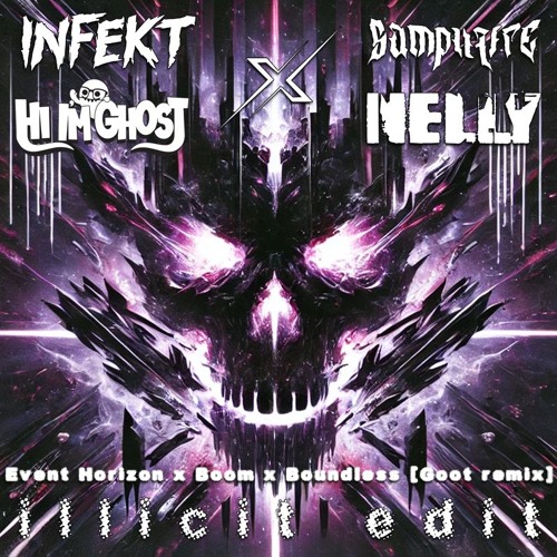 Infekt x Samplifire x Hi I'm Ghost x Nelly - Event Horizon x Boom x Boundless [illicit edit]