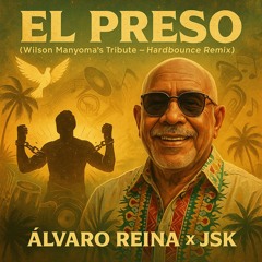 EL PRESO (Wilson Manyoma´s Tribute, HARDBOUNCE REMIX) FL
