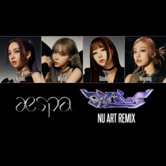 Aespa(에스파) - Girls (NU ART Remix)
