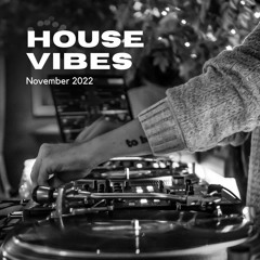 House Vibes [November 2022]