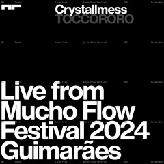 Crystallmess Live From Mucho Flow Festival 2024 Guimarães