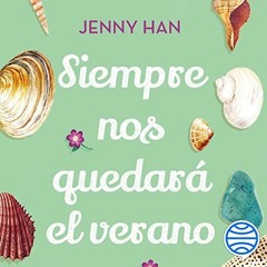 Audiolibro gratis 🎧 : Siempre Nos Quedará El Verano, De Jenny Han