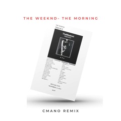 The Morning- The Weeknd (CMano Remix)