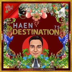 HAEN - DESTINATION EPISODE 75 - ENCYCLOPEDIA 2022