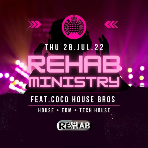 Rehab Ministry [28JUL22](COCOHOUSEBROS B2B DJ Set) #052