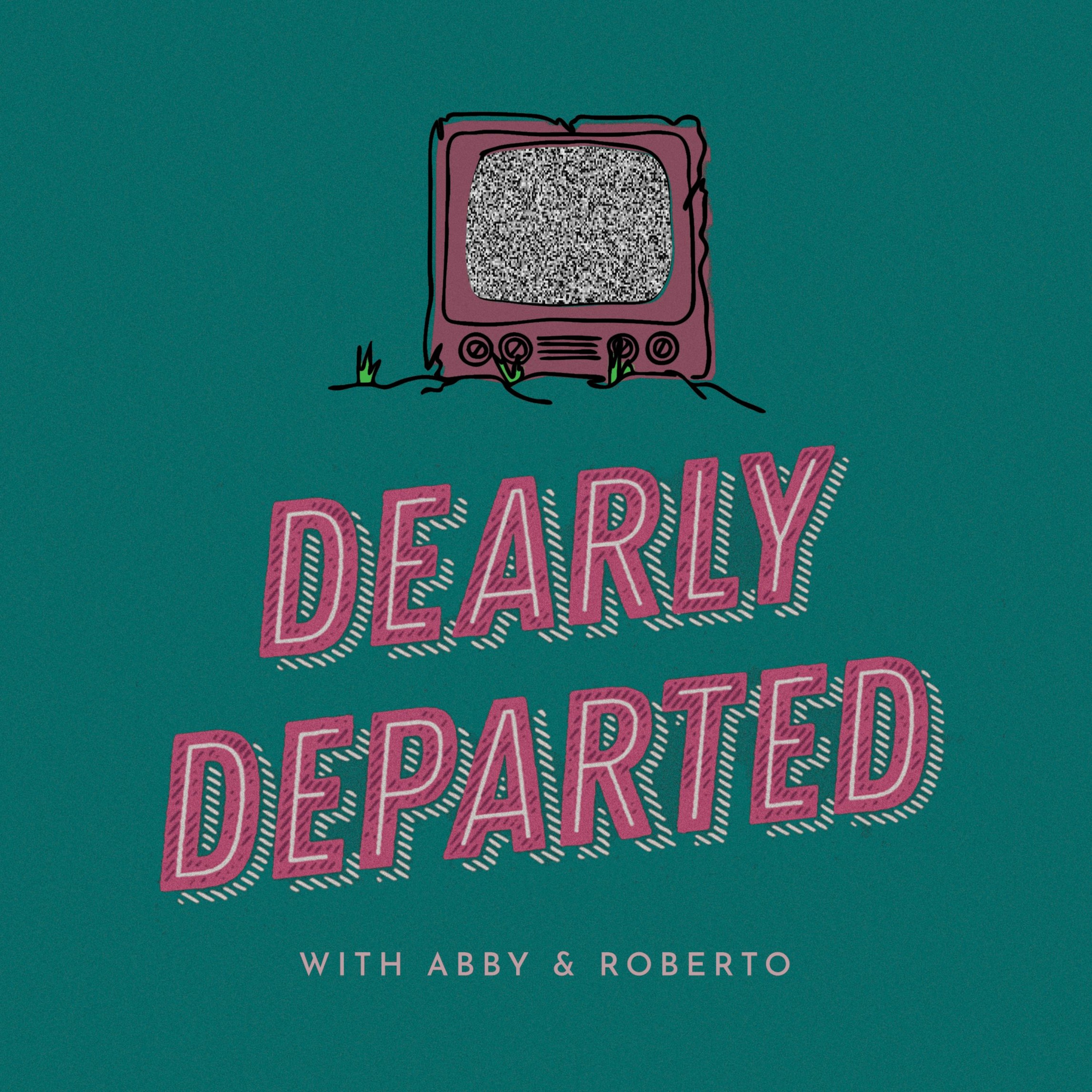 Dearly Departed With Abby & Roberto
