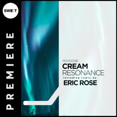 PREMIERE : Cream (PL) - Resonance (Eric Rose Remix) [Movement Recordings]