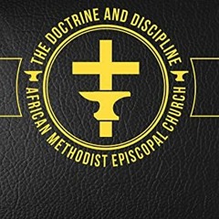 GET EBOOK 🗸 The Doctrine and Discipline of the African Methodist Episcopal Church 20