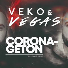 VEKO & VEGAS - CORONA-GETON (ISOLATION MIX)