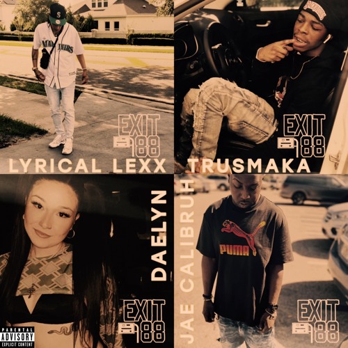 Lyrical LeXX - EXIT 88 Ft. trusmaka, Daelyn & Jae Calibruh
