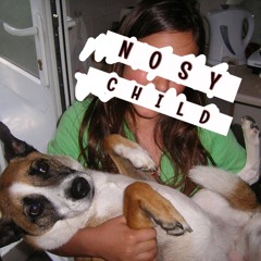 Nosy Child