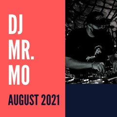 MR. Mo | August 2021