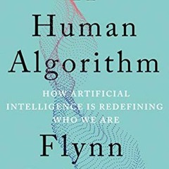 READ KINDLE PDF EBOOK EPUB A Human Algorithm: How Artificial Intelligence Is Redefining Who We Are b