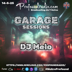 Profound Radio - Garage May 14 2025 - DJ Melo