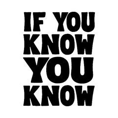 IF YOU KNOW, YOU KNOW LIVE AUDIO