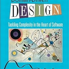 KINDLE Domain-Driven Design: Tackling Complexity in the Heart of Software BY Evans Eric (Author)