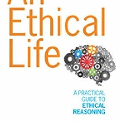 [Download] PDF 💞 An Ethical Life by  Richard Kyte [EBOOK EPUB KINDLE PDF]