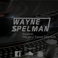Wayne Spelman - The Vinyl Trance Selection 025