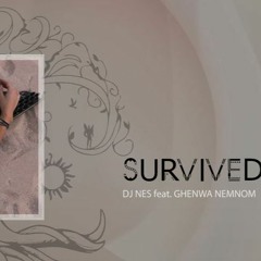 Survived - DJ NES Feat. Ghenwa Nemnom