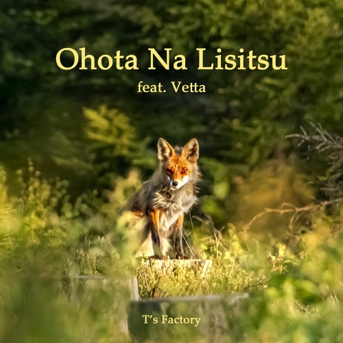 Ohota Na Lisitsu (feat. Vetta)