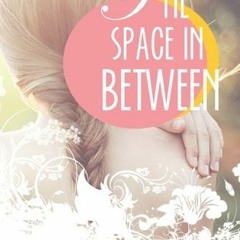 (PDF) Download The Space in Between BY : Brittainy C. Cherry