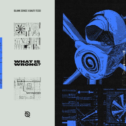 Blank Sense x Bauti Tesei - What Is Wrong?