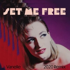 Vanelle - Set Me Free (Remix)