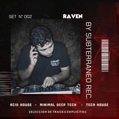 SET N°002 RAVEN BY SUBTERRANEO RECORDS