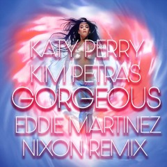 Katy Perry & Kim Petras - GORGEOUS (Eddie Martinez, NIXON Remix)