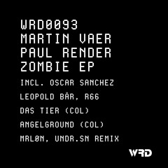 WRD0093 - Martin Vaer, Paul Render - Zombie (das Tier (col) Remix).