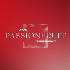 Drake - Passionfruit (Cleepers Remix)