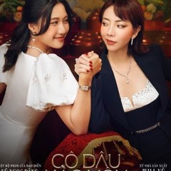 FULL HD Xem Phim Cô Dâu Hào Môn Vietsub + Tuyến Miễn Phí