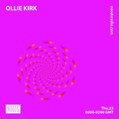 Noods Radio - Ollie Kirk - 22.07.21
