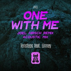 Tensteps Ft. Linney - One With Me (Joel Hirsch Remix) (Radio)