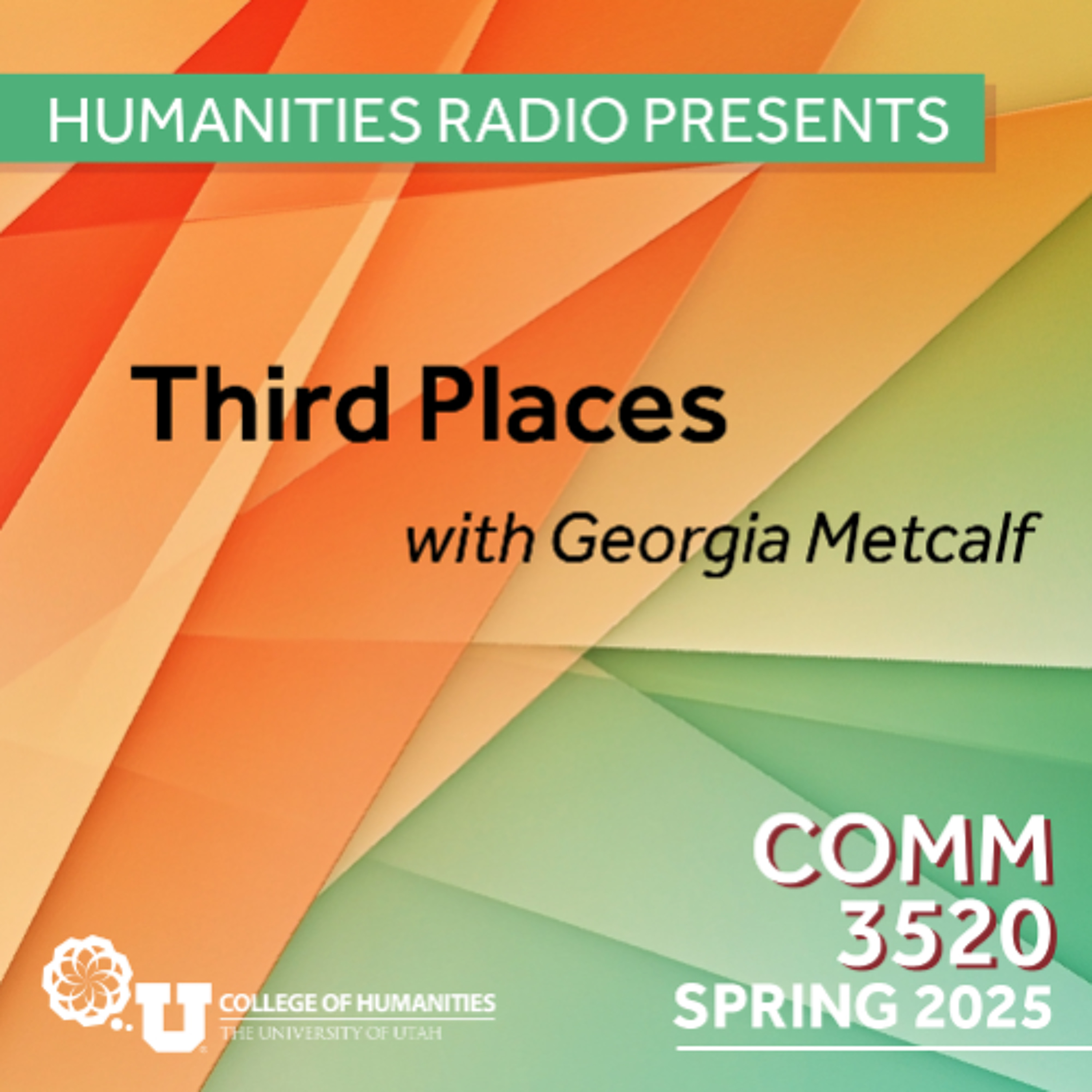 Humanities Radio Presents Comm 3520: Third Places with Georgia Metcalf episode artwork