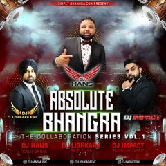 ABSOLUTE BHANGRA - THE COLLABORATION SERIES VOL.1 | DJ Hans | DJ Lishkara | DJ Impact - DBI