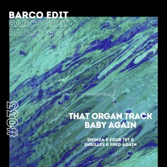 #033 : That Organ Track Baby Again (Barco Edit) [FREE DOWNLOAD]