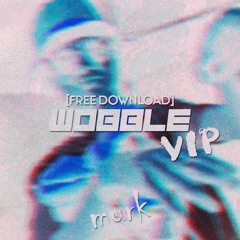 Murk - Wobble VIP [FREE DOWNLOAD]