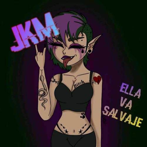 JkM - Ella Va Salvaje