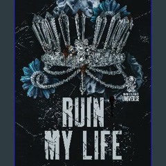 Read^^ 📖 Ruin My Life: A Dark Mafia Standalone (Sinners and Angels) [R.A.R]