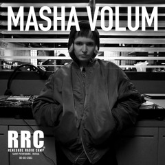 Renegade Radio Camp - MASHA VOLUM - Mix 05-02-2023