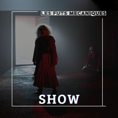 Show - Les Fûts Mécaniques