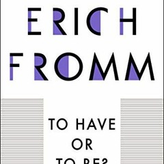 Read [EBOOK EPUB KINDLE PDF] To Have or To Be? (Continuum Impacts) by  Erich Fromm 📜