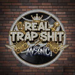 Real Trap Shit