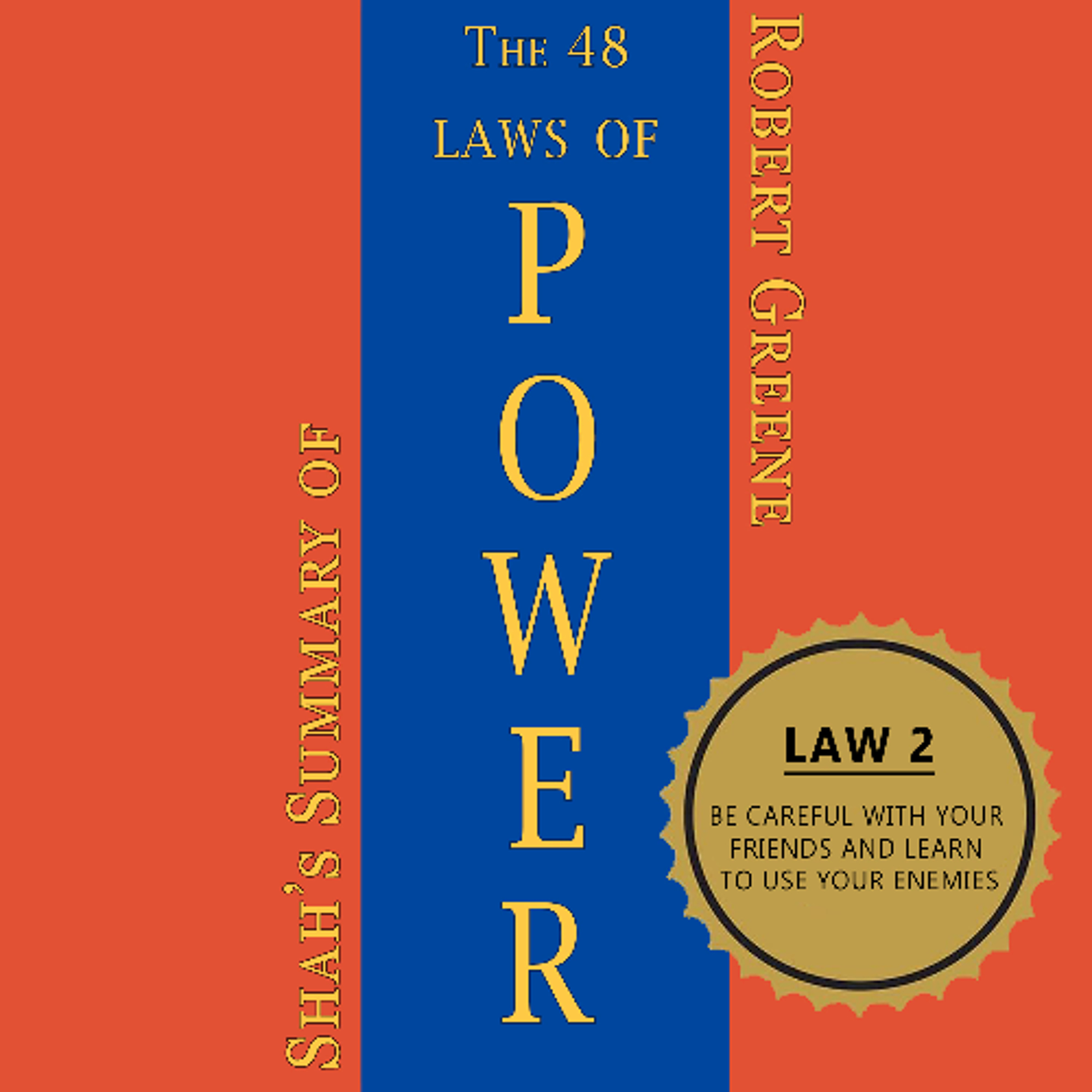 Law 2: Be Careful With Your Friends, Use Your Enemies - Shah's Summary of the 48 Laws of Power episode artwork