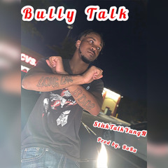 StixkTalkYungN -Bully Talk