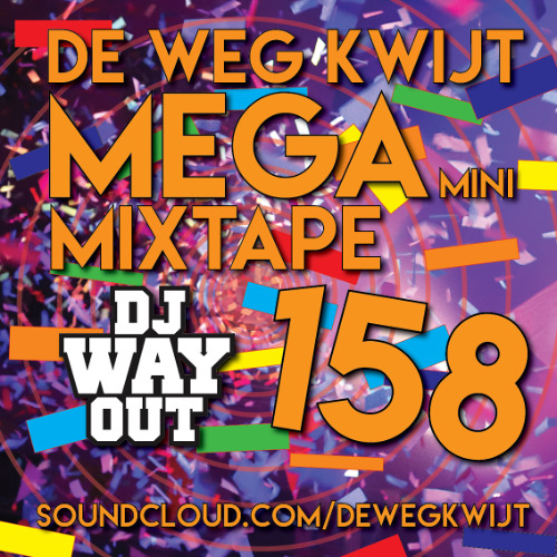 De Weg Kwijt MEGA Mini Mixtape Week 158